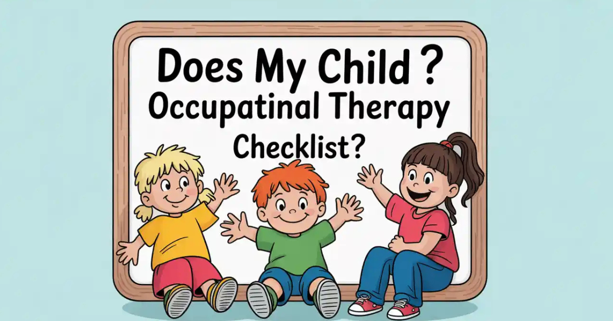 Does My Child Need Occupational Therapy Checklist