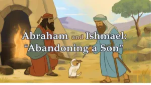 Abraham and Ishmael: When a Father Cast Out His Son (Genesis)