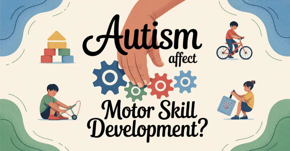 Autism Affect Motor Skill Development