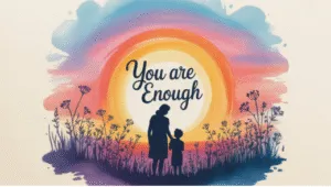 Words of Encouragement for Mothers